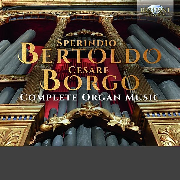 Bertoldo & Borgo:Complete Organ Music, Manuel Tomadin