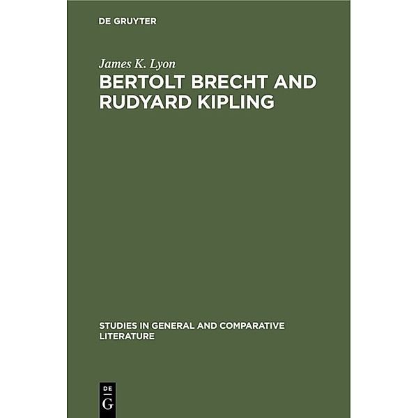 Bertolt Brecht and Rudyard Kipling, James K. Lyon