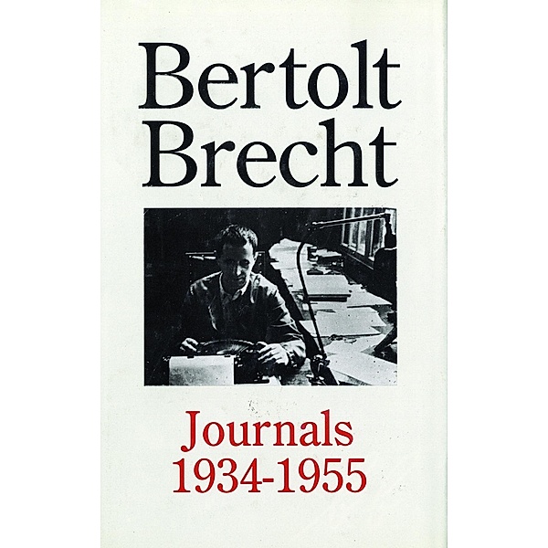 Bertolt Brecht Journals, 1934-55, Bertolt Brecht