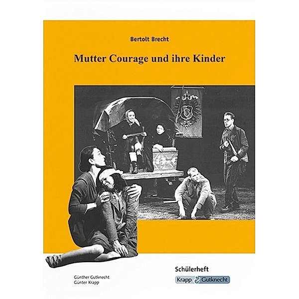 Bertolt Brecht, Mutter Courage und ihre Kinder, Schülerheft, Günther Gutknecht, Günter Krapp