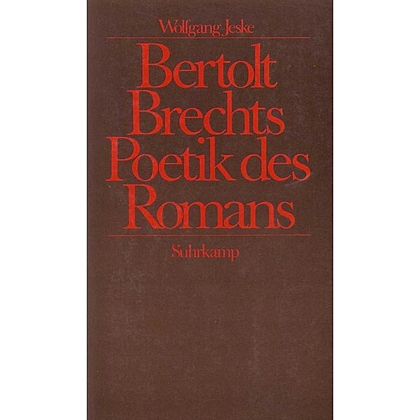 Bertolt Brechts Poetik des Romans, Wolfgang Jeske