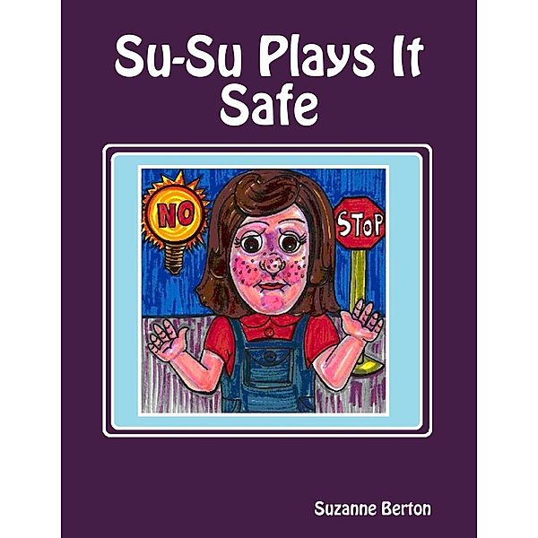 Berton, S: Su-Su Plays It Safe, Suzanne Berton