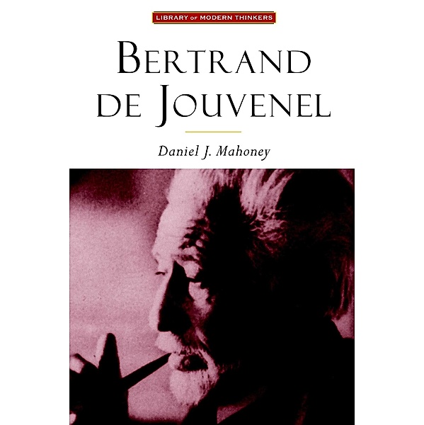 Bertrand De Jouvenel, Daniel J. Mahoney