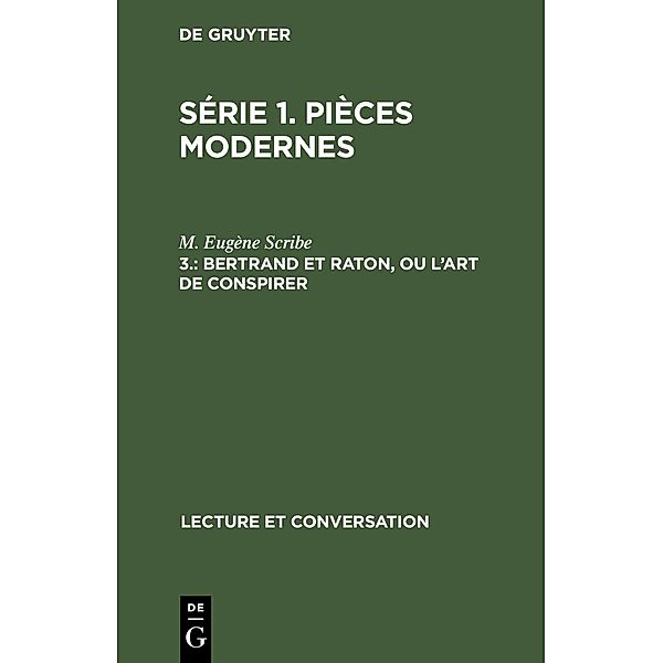 Bertrand et Raton, ou l'art de conspirer, M. Eugène Scribe