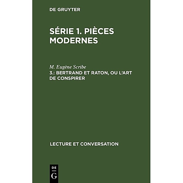 Bertrand et Raton, ou l'art de conspirer, M. Eugène Scribe