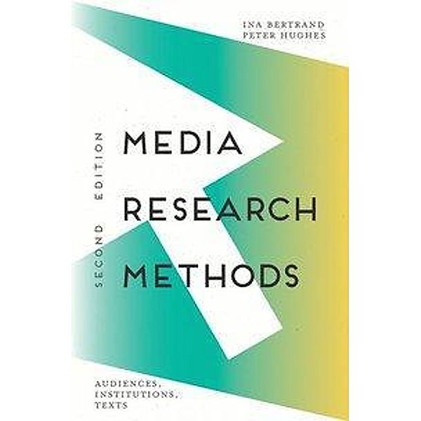 Bertrand, I: Media Research Methods, Ina Bertrand, Peter Hughes
