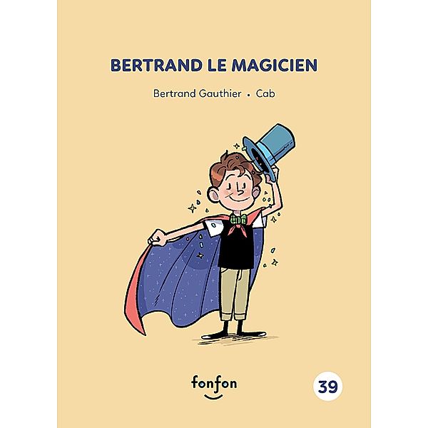 Bertrand le magicien, Gauthier Bertrand Gauthier