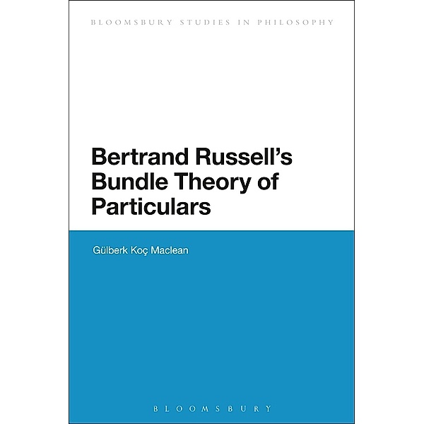 Bertrand Russell's Bundle Theory of Particulars, Gülberk Koç Maclean