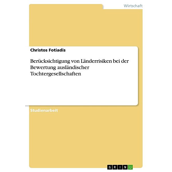 Berücksichtigung von Länderrisiken bei der Bewertung ausländischer Tochtergesellschaften, Christos Fotiadis