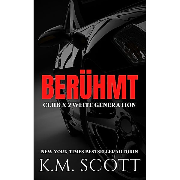 Berühmt: Club X Zweite Generation 1 / Club X, K. M. Scott