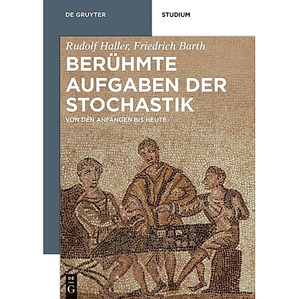 Berühmte Aufgaben der Stochastik / De Gruyter Studium, Rudolf Haller, Friedrich Barth