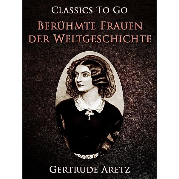 Berühmte Frauen der Weltgeschichte, Gertrude Aretz
