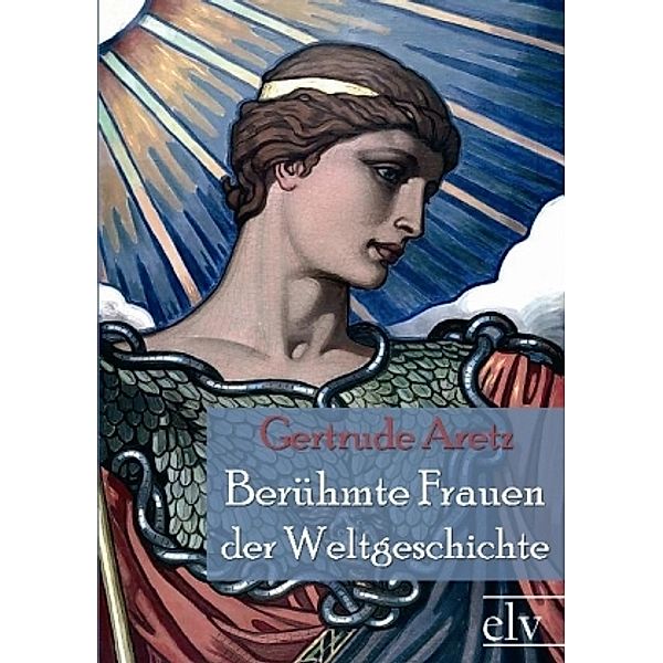 Berühmte Frauen der Weltgeschichte, Gertrude Aretz