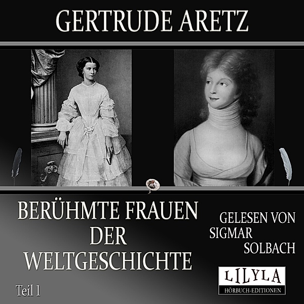 Berühmte Frauen der Weltgeschichte - Teil 1, Gertrude Aretz