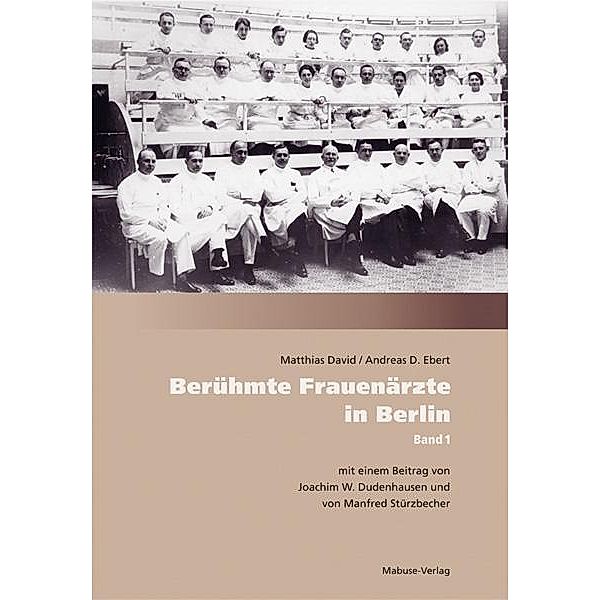 Berühmte Frauenärzte in Berlin, Matthias David, Andreas D. Ebert