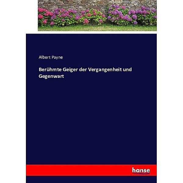 Berühmte Geiger der Vergangenheit und Gegenwart, Albert Payne