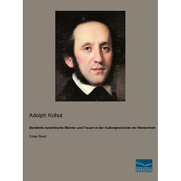 Berühmte israelitische Männer und Frauen in der Kulturgeschichte der Menschheit, Adolph Kohut