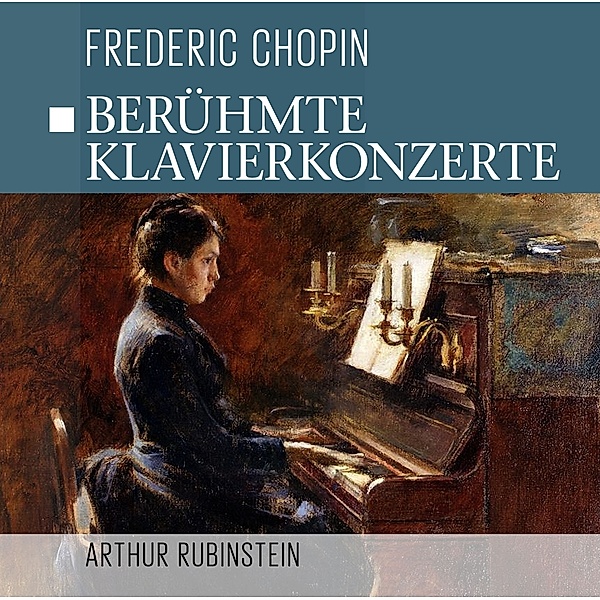 Berühmte Klavierkonzerte, Chopin-Rubinstein