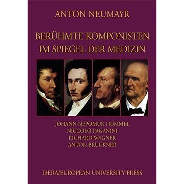 Berühmte Komponisten im Spiegel der Medizin: Bd.2 Berühmte Komponisten im Spiegel der Medizin 2, Anton Neumayr