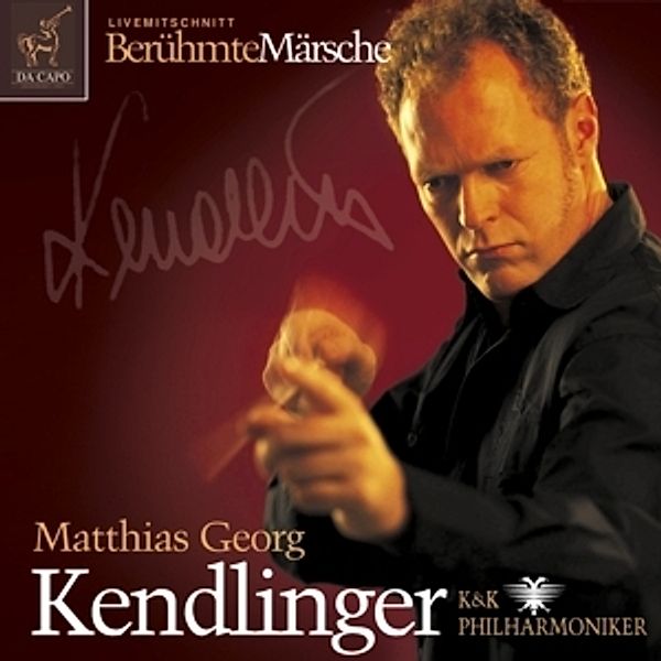 Berühmte Märsche, Matthias Georg Kendlinger, K&k Philharmoniker