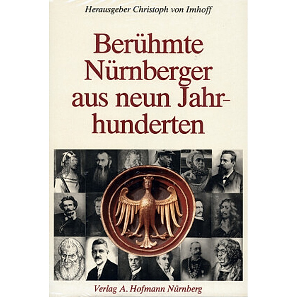 Berühmte Nürnberger aus neun Jahrhunderten