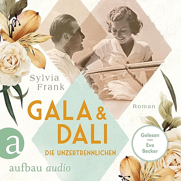 Berühmte Paare - grosse Geschichten - 1 - Gala und Dalí - Die Unzertrennlichen, Sylvia Frank