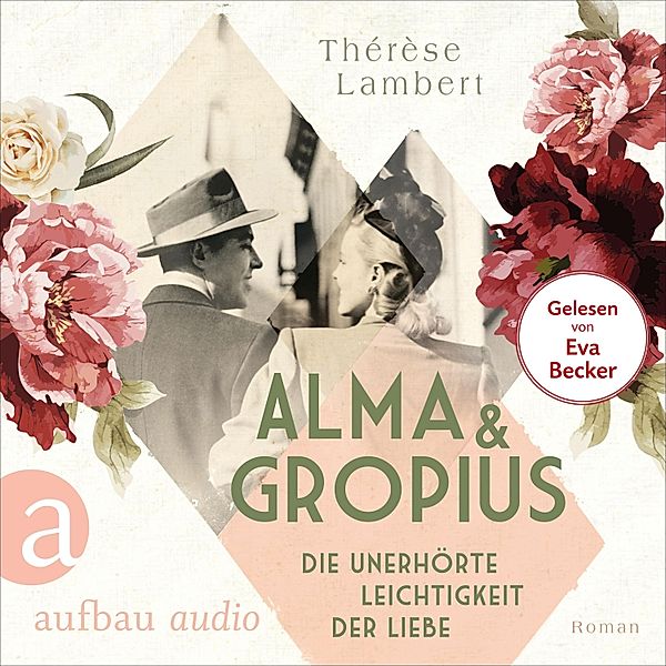 Berühmte Paare - große Geschichten - 2 - Alma und Gropius - Die unerhörte Leichtigkeit der Liebe, Thérèse Lambert