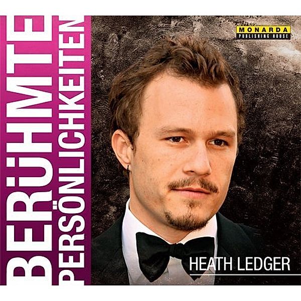 Berühmte Persönlichkeiten - Heath Ledger,1 Audio-CD, Monika E. Schurr