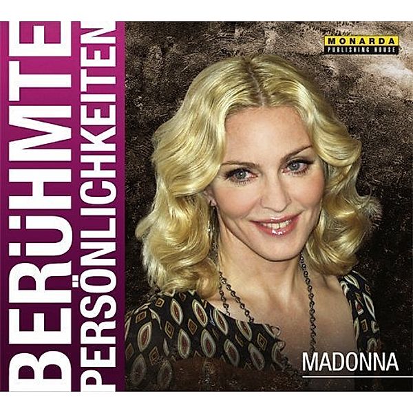 Berühmte Persönlichkeiten - Madonna,1 Audio-CD, Monika E. Schurr
