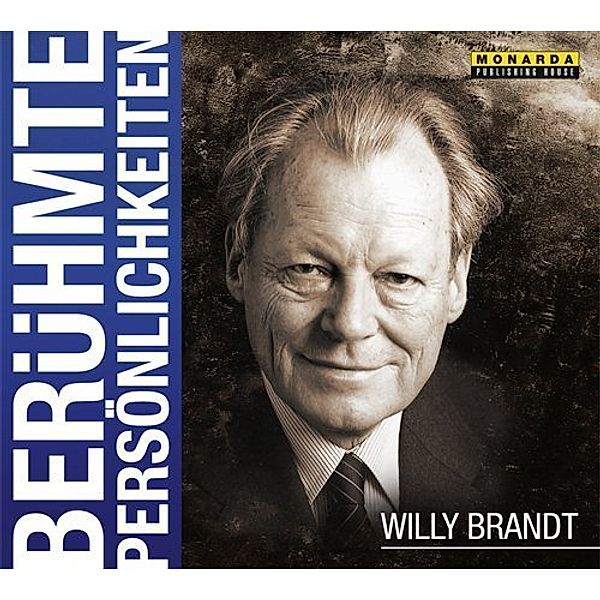 Berühmte Persönlichkeiten - Willy Brandt,1 Audio-CD, Stefan Hackenberg