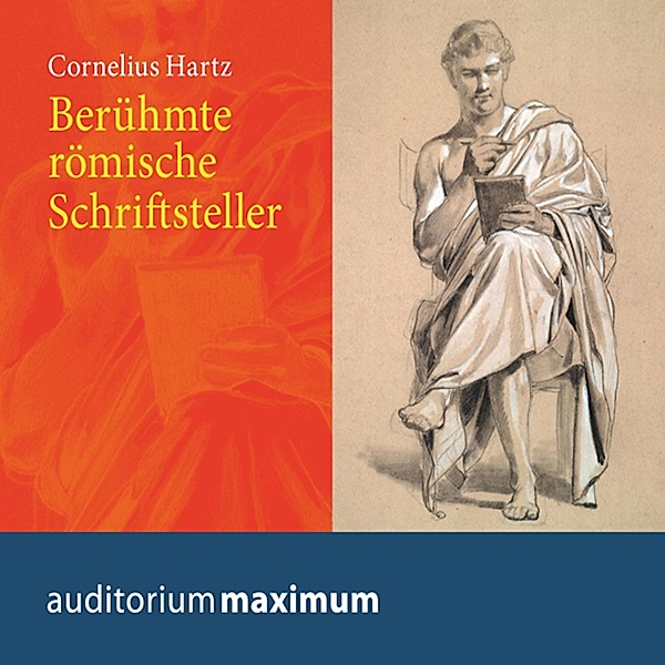 Berühmte römische Schriftsteller (Ungekürzt), Cornelius Hartz