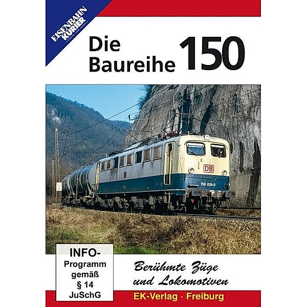 Berühmte Züge und Lokomotiven: Die Baureihe 150, 1 DVD