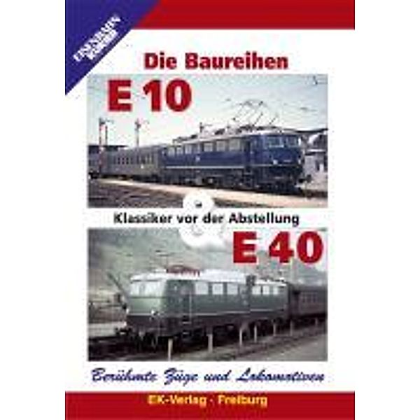 Berühmte Züge und Lokomotiven:  Die Baureihen E 10 und E 40