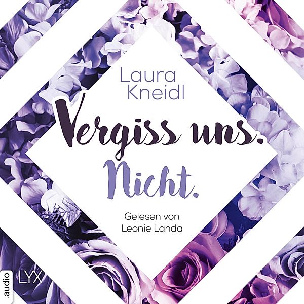 Berühre mich nicht-Reihe - 3 - Vergiss uns. Nicht., Laura Kneidl