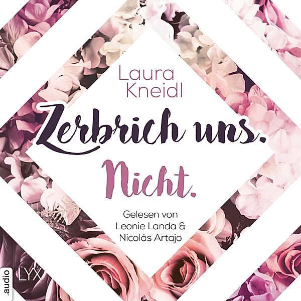 Berühre mich nicht-Reihe - 4 - Zerbrich uns. Nicht., Laura Kneidl