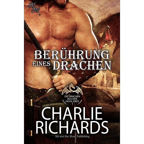 Berührung eines Drachen / Die Drachen aus den Highlands Bd.1, Charlie Richards