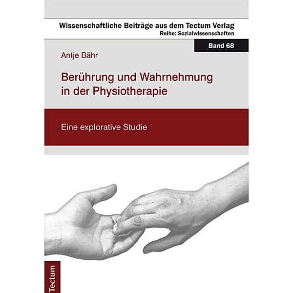 Berührung und Wahrnehmung in der Physiotherapie, Antje Bähr