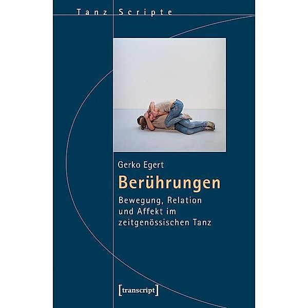 Berührungen / TanzScripte Bd.43, Gerko Egert