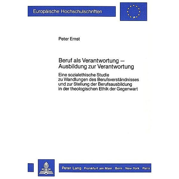 Beruf als Verantwortung - Ausbildung zur Verantwortung, Peter Ernst