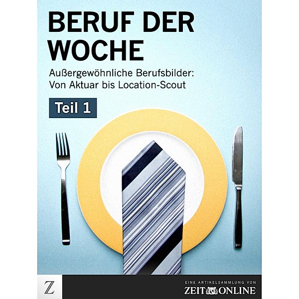 Beruf der Woche - Teil 1, ZEIT ONLINE