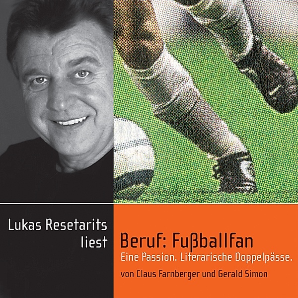 Beruf: Fussballfan, Claus Farnberger, Gerald Simon