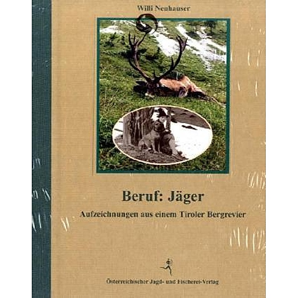 Beruf: Jäger, Willi Neuhauser