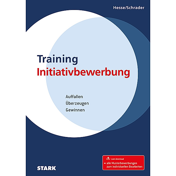 Beruf & Karriere Bewerbungs- und Praxismappen / Training Initiativbewerbung, Jürgen Hesse, Hans Christian Schrader