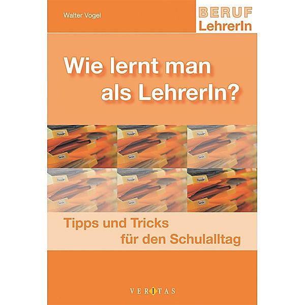 Beruf LehrerIn / Beruf: LehrerIn, Walter Vogel