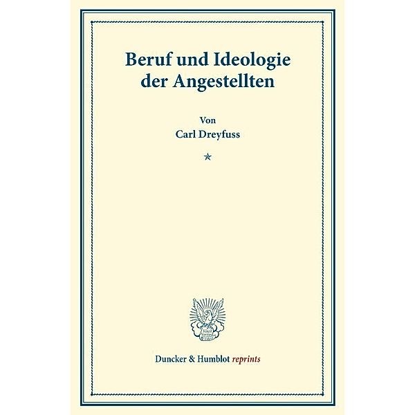 Beruf und Ideologie der Angestellten., Carl Dreyfuss