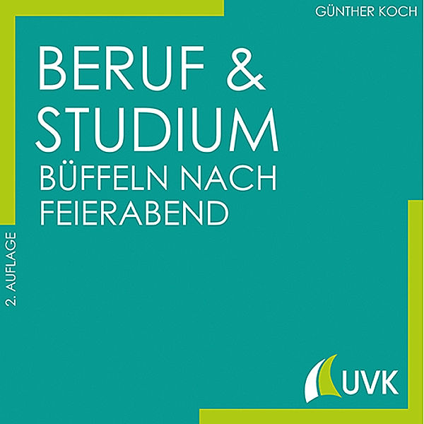 Beruf und Studium - büffeln nach Feierabend; ., Günther Koch