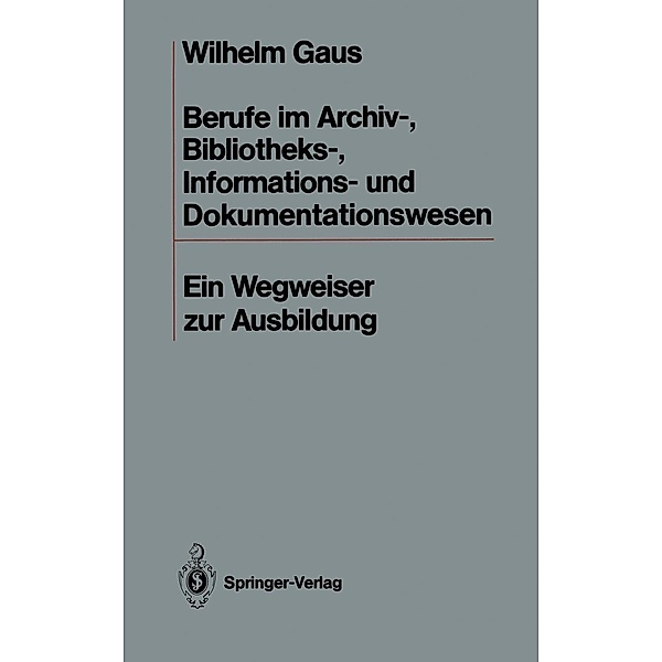 Berufe im Archiv-, Bibliotheks-, Informations- und Dokumentationswesen, Wilhelm Gaus