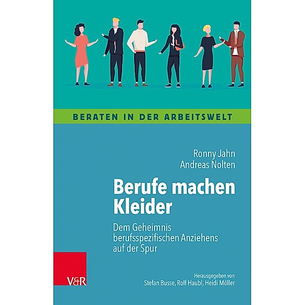 Berufe machen Kleider / Beraten in der Arbeitswelt, Ronny Jahn, Andreas Nolten