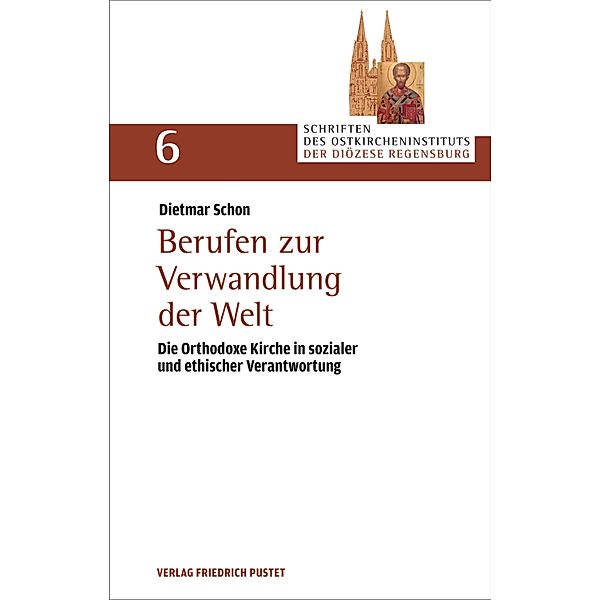 Berufen zur Verwandlung der Welt / Schriften des Ostkircheninstituts der Diözese Regensburg Bd.6, Dietmar Schon