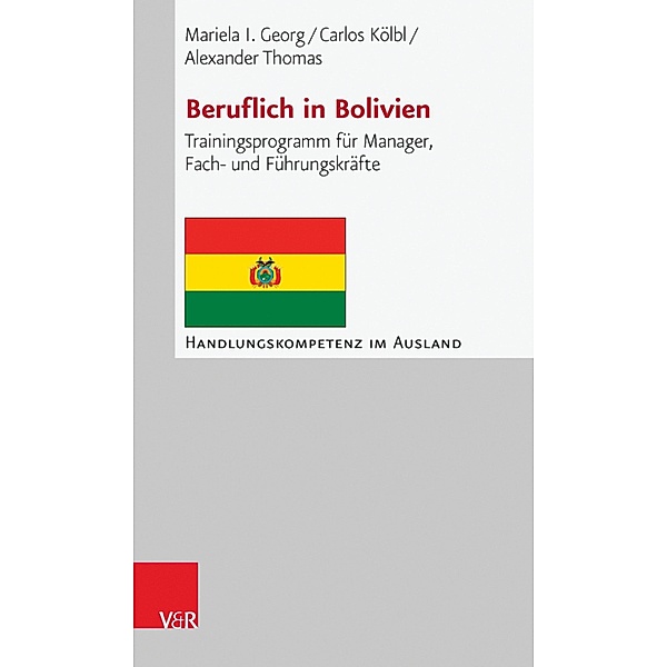 Beruflich in Bolivien / Handlungskompetenz im Ausland, Mariela I. Georg, Carlos Kölbl, Alexander Thomas